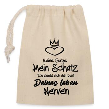 Keine Sorge Mein Schatz ich werde dich den Rest - Verschließbarer Geschenkbeutel aus Baumwolle (14x20cm) - Natur - Vorne