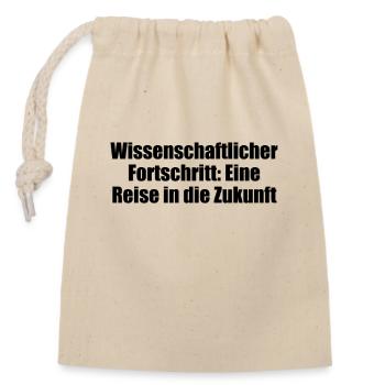 Wissenschaft - Wissenschaftlicher Fortschritt: - Verschließbarer Geschenkbeutel aus Baumwolle (14x20cm) - Natur - Vorne