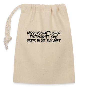 Wissenschaft - Wissenschaftlicher Fortschritt: - Verschließbarer Geschenkbeutel aus Baumwolle (14x20cm) - Natur - Vorne