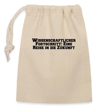 Wissenschaft - Wissenschaftlicher Fortschritt: - Verschließbarer Geschenkbeutel aus Baumwolle (14x20cm) - Natur - Vorne