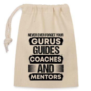 VERGISS NIEMALS, DASS DEINE GURUS COACHES UND - Verschließbarer Geschenkbeutel aus Baumwolle (14x20cm) - Natur - Vorne