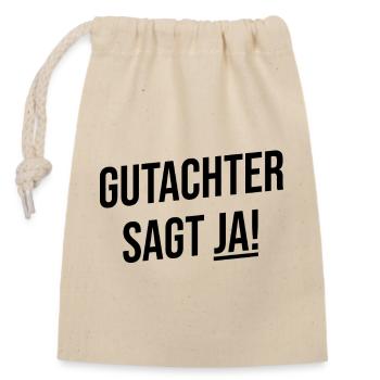 Mein Gutachter sagt ja - Verschließbarer Geschenkbeutel aus Baumwolle (14x20cm) - Natur - Vorne