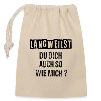 Lustige Sprüche - Verschließbarer Geschenkbeutel aus Baumwolle (14x20cm) - Natur - Vorne