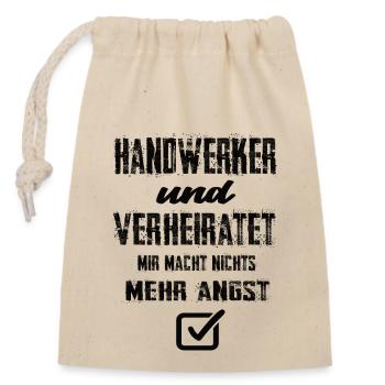 Handwerker Und Verheiratet Mir Macht Nix Mehr Angs - Verschließbarer Geschenkbeutel aus Baumwolle (14x20cm) - Natur - Vorne
