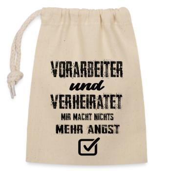 Vorarbeiter Und Verheiratet Mir Macht Nix Mehr Ang - Verschließbarer Geschenkbeutel aus Baumwolle (14x20cm) - Natur - Vorne