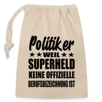 Politiker Superheld Spruch - Verschließbarer Geschenkbeutel aus Baumwolle (14x20cm) - Natur - Vorne