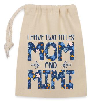 I Have Two Titles Mom And Mimi - Closable cotton gift bag (14x20cm) - nature - Front