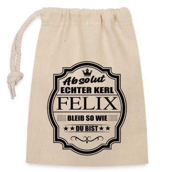 Absolut Echter Kerl Felix Bleib So Wie Du Bist - Verschließbarer Geschenkbeutel aus Baumwolle (14x20cm) - Natur - Vorne