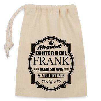 Absolut Echter Kerl Frank Bleib So Wie Du Bist - Verschließbarer Geschenkbeutel aus Baumwolle (14x20cm) - Natur - Vorne
