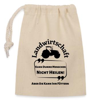 Landwirtschaft kann Dumme Menschen nicht Heilen... - Verschließbarer Geschenkbeutel aus Baumwolle (14x20cm) - Natur - Vorne