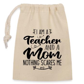 I Am A Teacher And A Mom Nothing Scares Me - Sac cadeau en coton avec cordon (14 x 20 cm) - nature - Devant