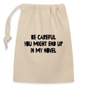 Be Careful Or You Might End Up In My Novel Writer - Closable cotton gift bag (14x20cm) - nature - Front
