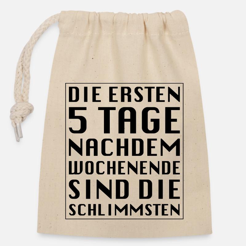 Die ersten 5 Tage nachdem Wochenende - Verschließbarer Geschenkbeutel aus Baumwolle (14x20cm) - Natur