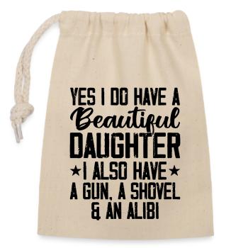 Yes I Do Have A Beautiful Daughter Gun Shovel Alib - Closable cotton gift bag (14x20cm) - nature - Front