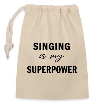 Singing Is My Superpower Funny Singing Quote - Verschließbarer Geschenkbeutel aus Baumwolle (14x20cm) - Natur - Vorne