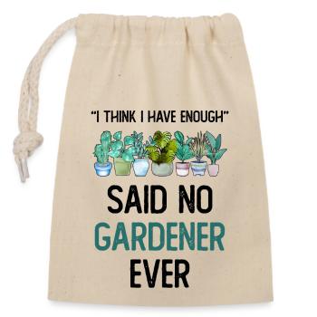 I Think I Have Enough Plants Garten Gärtner - Verschließbarer Geschenkbeutel aus Baumwolle (14x20cm) - Natur - Vorne