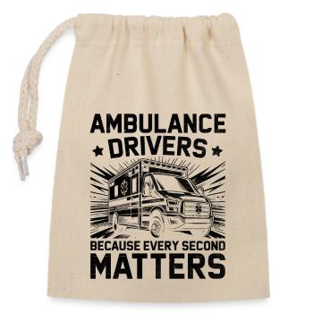 Ambulance Drivers Because Every Second Matters Dri - Closable cotton gift bag (14x20cm) - nature - Front