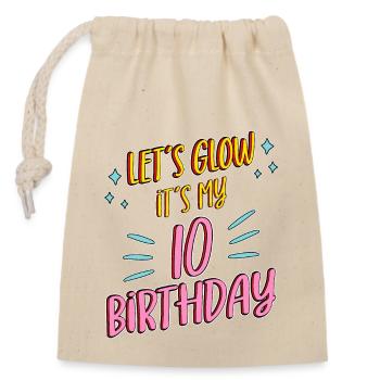 10th birthday Girl Lets Glow My 10 Years Old Gifts - Closable cotton gift bag (14x20cm) - nature - Front