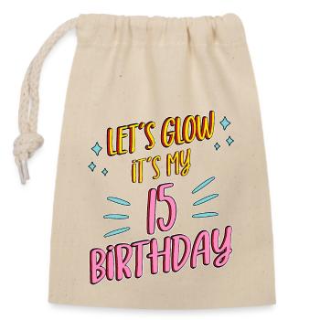 15th birthday Girl Lets Glow My 15 Years Old Gifts - Closable cotton gift bag (14x20cm) - nature - Front