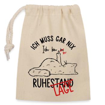 Ruhestand - Ich muss gar nix Ich bin in Ruhelage - Verschließbarer Geschenkbeutel aus Baumwolle (14x20cm) - Natur - Vorne