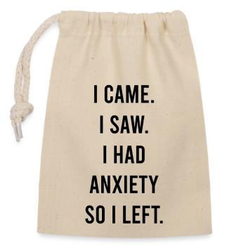 I Came I Saw I Had Anxiety I Left Introvert Lustig - Verschließbarer Geschenkbeutel aus Baumwolle (14x20cm) - Natur - Vorne