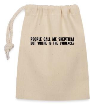 People call me skeptical debate science - Closable cotton gift bag (14x20cm) - nature - Front