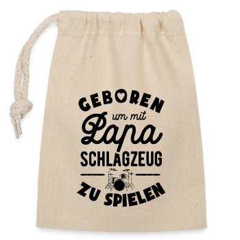 Geboren um mit Papa Schlagzeug zu spielen - Verschließbarer Geschenkbeutel aus Baumwolle (14x20cm) - Natur - Vorne