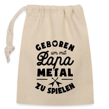 Geboren um mit Papa Metal zu spielen - Verschließbarer Geschenkbeutel aus Baumwolle (14x20cm) - Natur - Vorne