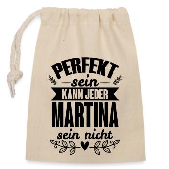 Martina - Perfekt Sein Kann Jeder Martina Nicht - Verschließbarer Geschenkbeutel aus Baumwolle (14x20cm) - Natur - Vorne