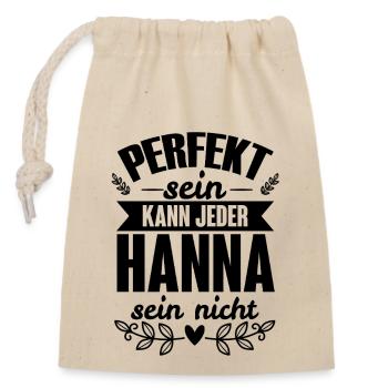 Hanna - Perfekt Sein Kann Jeder Hanna Nicht - Verschließbarer Geschenkbeutel aus Baumwolle (14x20cm) - Natur - Vorne