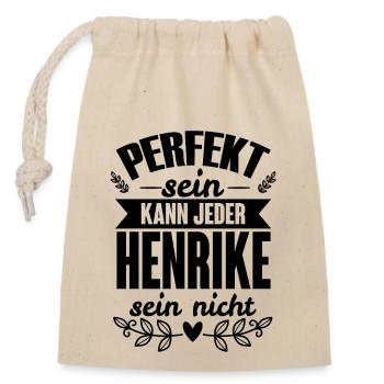 Henrike - Perfekt Sein Kann Jeder Henrike Nicht - Verschließbarer Geschenkbeutel aus Baumwolle (14x20cm) - Natur - Vorne