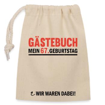 Guestbook 67 Birthday We were there - Closable cotton gift bag (14x20cm) - nature - Front