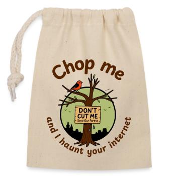 Chop Me und I Haunt Your Internet – Funny Green - Verschließbarer Geschenkbeutel aus Baumwolle (14x20cm) - Natur - Vorne