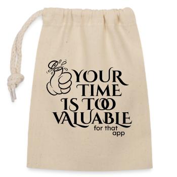 Your time is too valuable - Closable cotton gift bag (14x20cm) - nature - Front