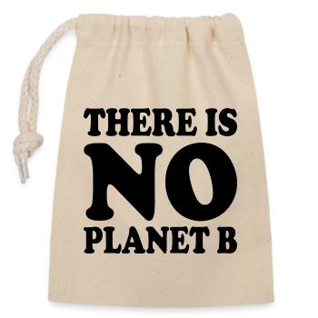There is no planet b - Verschließbarer Geschenkbeutel aus Baumwolle (14x20cm) - Natur - Vorne