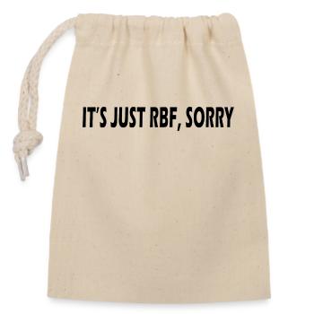 It's Just RBF Sorry - Closable cotton gift bag (14x20cm) - nature - Front