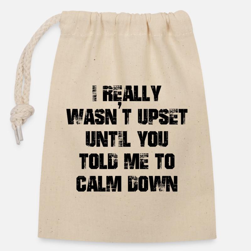 I really wasn't upset until you told me calm down - Verschließbarer Geschenkbeutel aus Baumwolle (14x20cm) - Natur