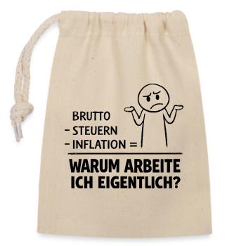 Why do I actually work? - Closable cotton gift bag (14x20cm) - nature - Front