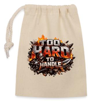 Too Hard To Handle - Closable cotton gift bag (14x20cm) - nature - Front