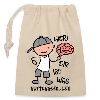Lustiger Spruch Hier dir ist was runtergefallen - Verschließbarer Geschenkbeutel aus Baumwolle (14x20cm) - Natur - Vorne