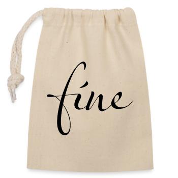 Fine – Feeling just fine - Closable cotton gift bag (14x20cm) - nature - Front