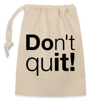 Motivation Don't quit do it - Closable cotton gift bag (14x20cm) - nature - Front
