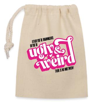 Movie quote: brainwashed or UGLY & WEIRD! - Closable cotton gift bag (14x20cm) - nature - Front