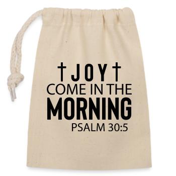 Joy Come In The Morning Psalm 30:5 - Closable cotton gift bag (14x20cm) - nature - Front