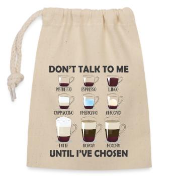 Don't Talk To Me Until I've Chosen Coffee Choices - Closable cotton gift bag (14x20cm) - nature - Front