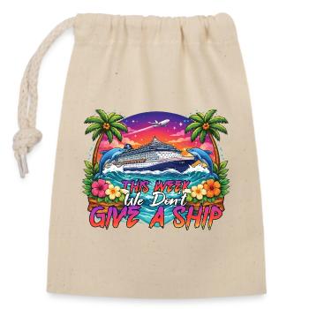 Family Vacation Trip Cruising We Don't Give A Ship - Closable cotton gift bag (14x20cm) - nature - Front