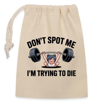 Don't spot me, I'm trying to die - Funny Gym Cat - Closable cotton gift bag (14x20cm) - nature - Front