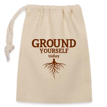 Ground Yourself today Natur Achtsamkeit Look - Verschließbarer Geschenkbeutel aus Baumwolle (14x20cm) - Natur - Vorne