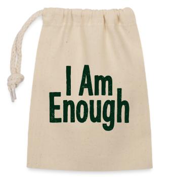 I Am Enough Selbstvertrauen Statement - Verschließbarer Geschenkbeutel aus Baumwolle (14x20cm) - Natur - Vorne