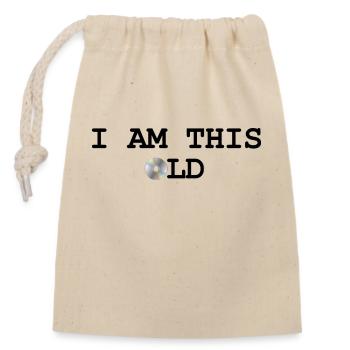 I'm so old - Design with CD - Closable cotton gift bag (14x20cm) - nature - Front